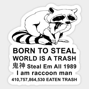 Born To Steal World Is A Trash - Raccoon Meme Sticker